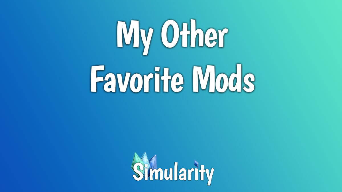 My Other Favorite Mods Article