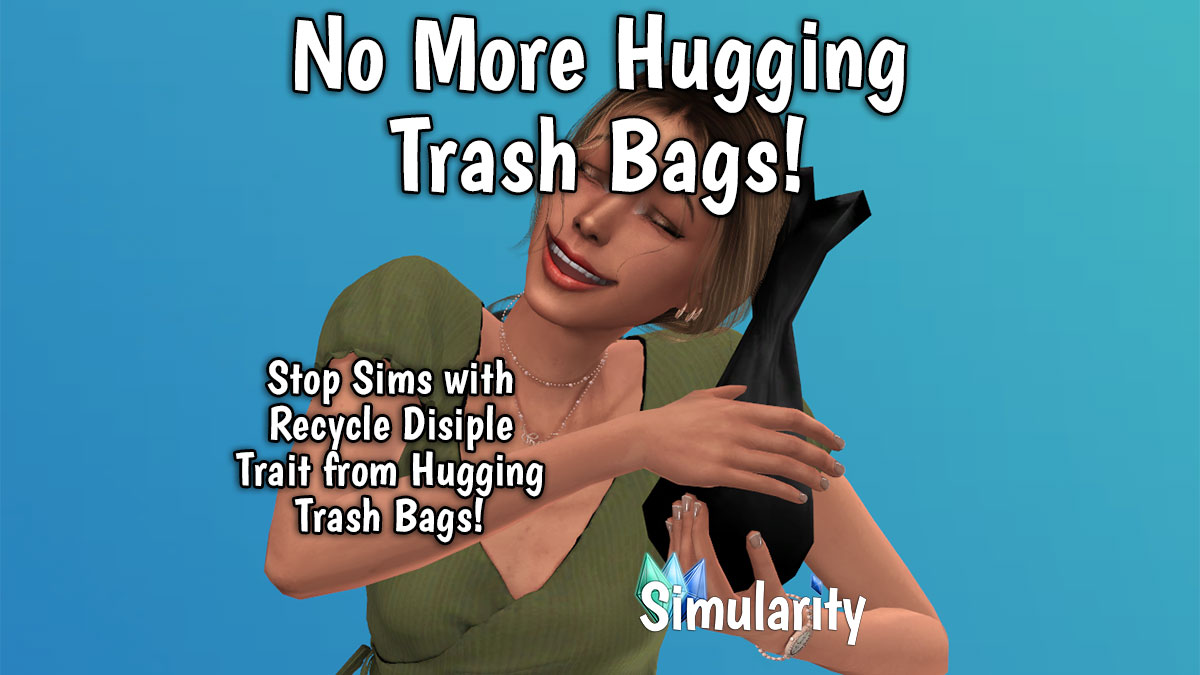 No More Hugging Trash Bags Mod