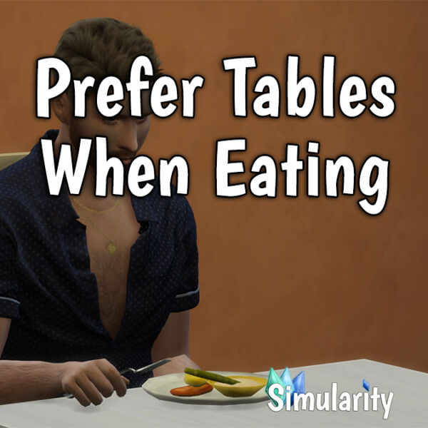 Prefer Tables When Eating Mod