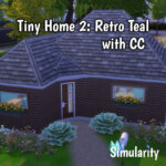 Tiny Home 2: Retro Teal with CC