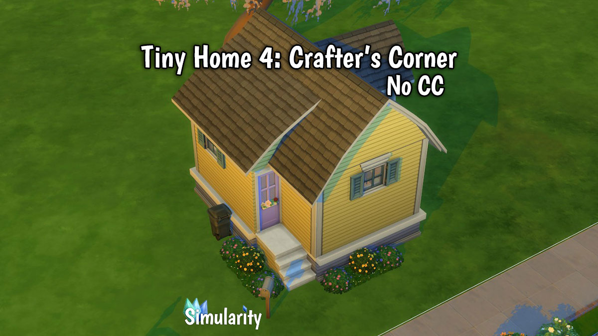 Tiny Home 4: Crafter's Corner No CC Main