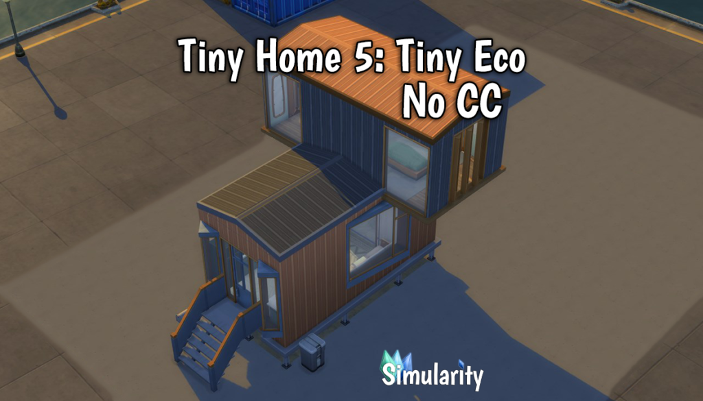 Tiny Home 5: Tiny Eco No CC Main