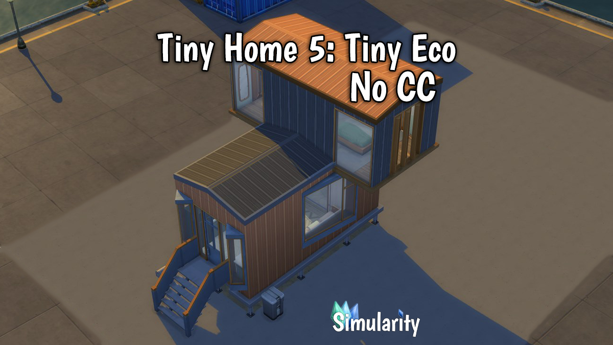 Tiny Home 5: Tiny Eco No CC Main