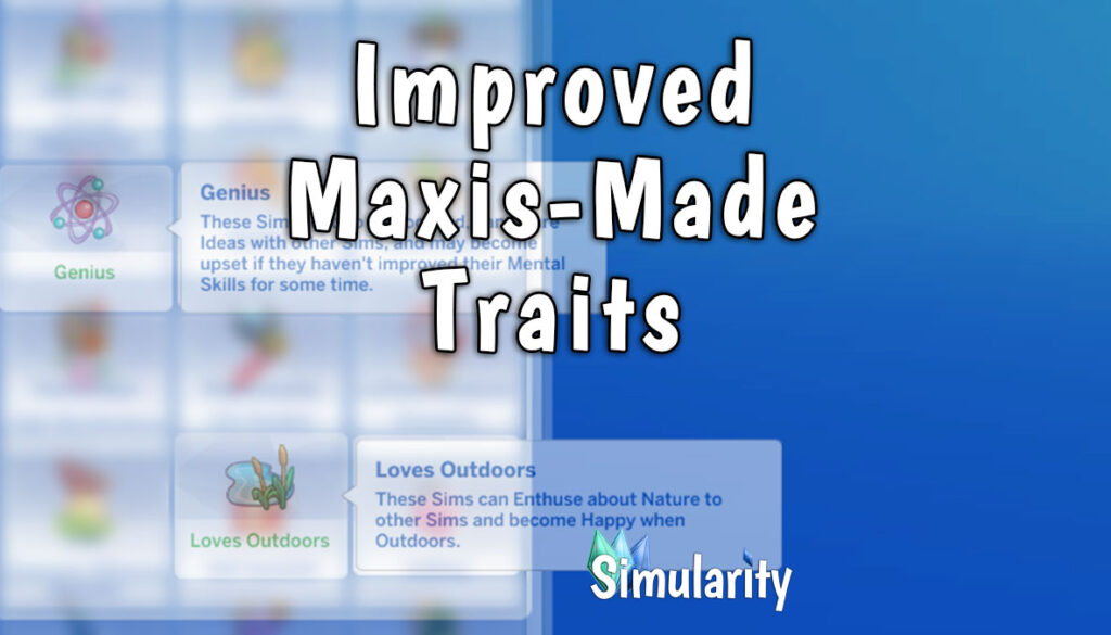 Improved Maxis Traits