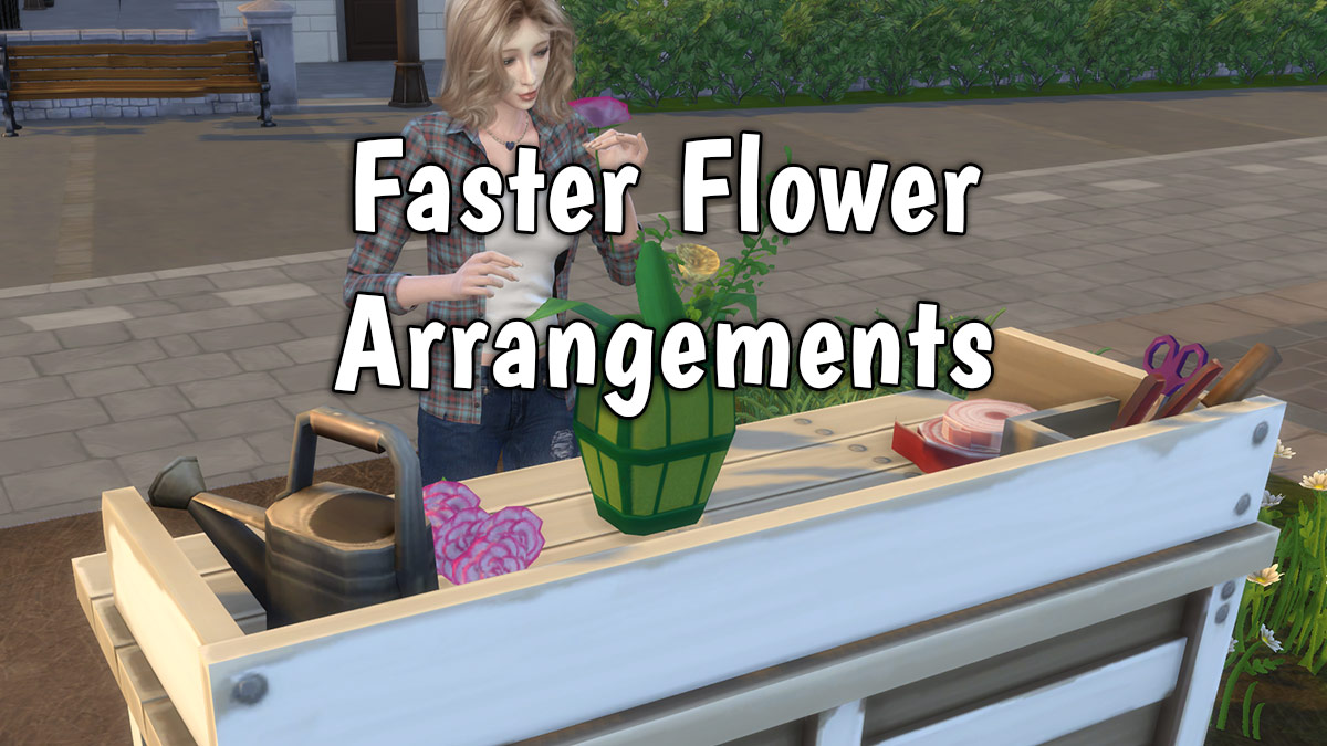 Faster Flower Arrangements
