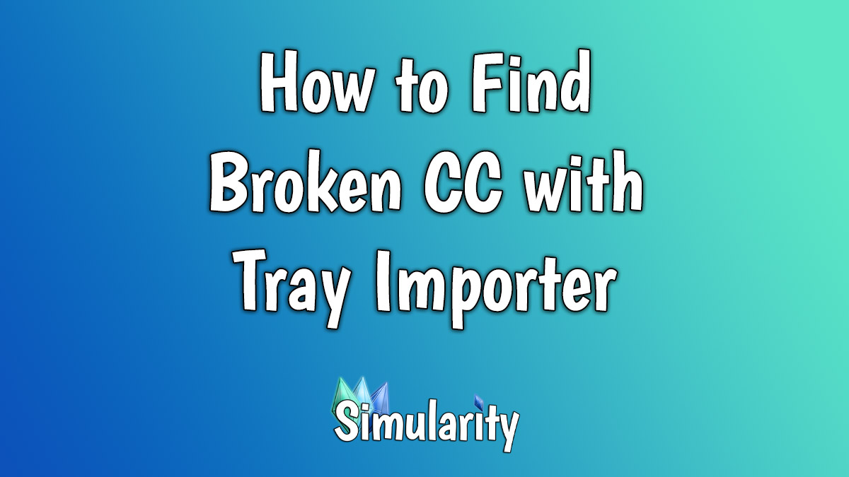 How to Find Broken CC with Tray Importer