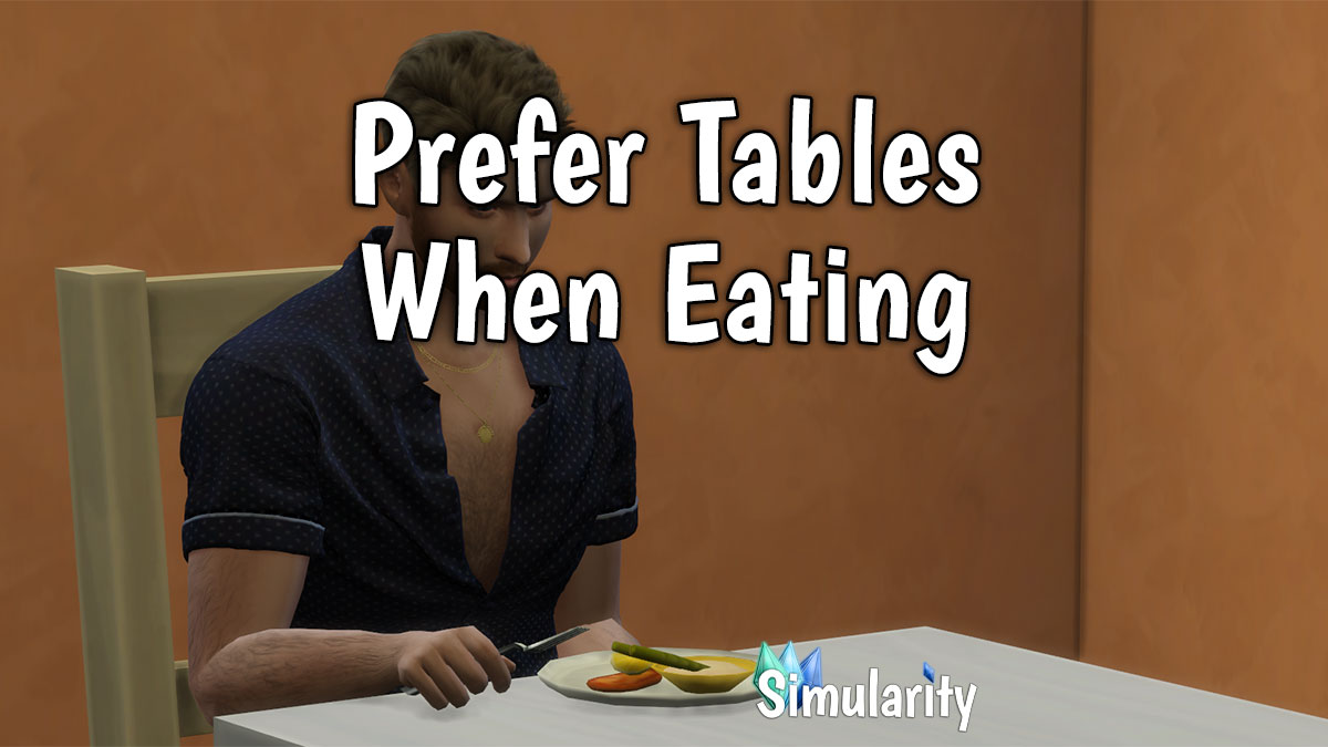 Prefer Tables When Eating