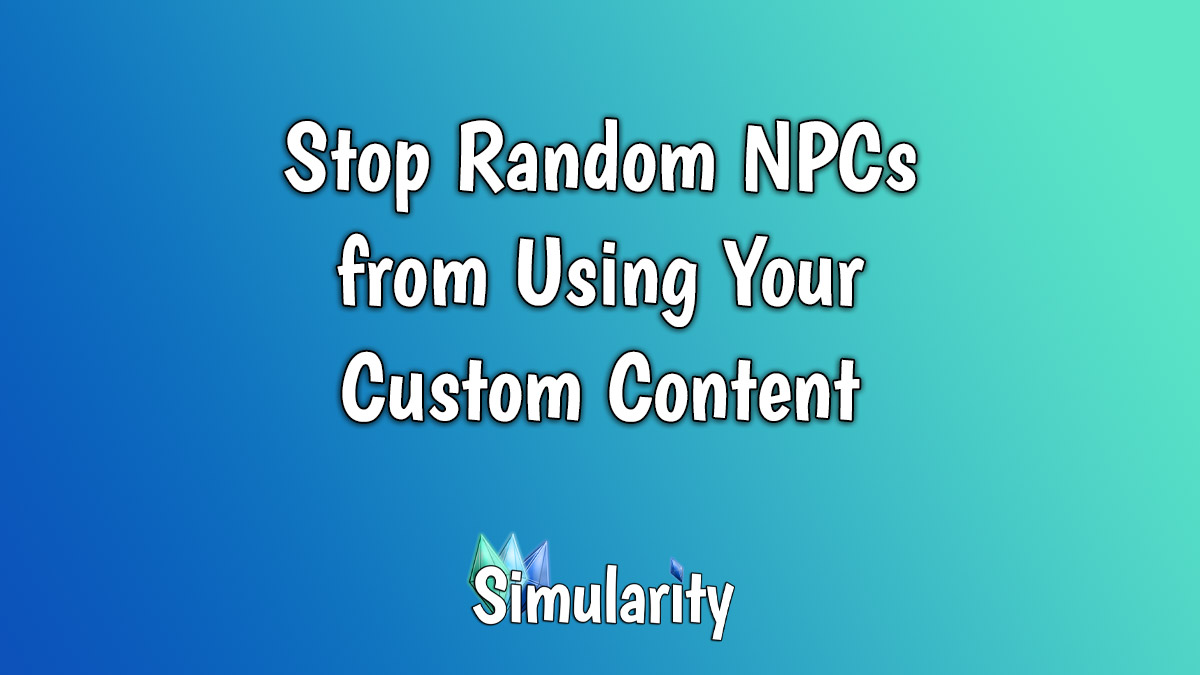 Stop Random NPCs from Using Your Custom Content